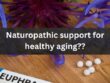 Naturopathic support for healthy aging??