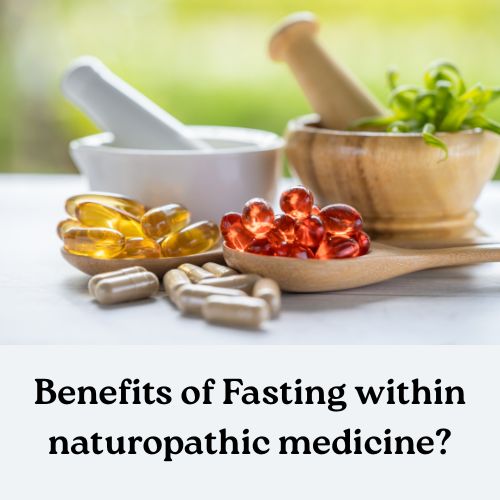 Benefits of Fasting within naturopathic medicine?