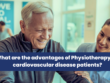 advantages of Physiotherapy for cardiovascular disease patients